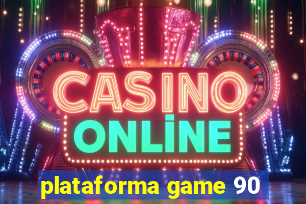 plataforma game 90